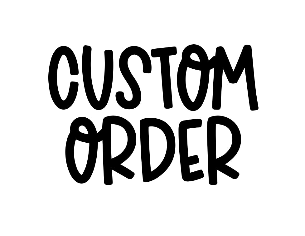 Custom order for Jaqueline