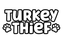 Load image into Gallery viewer, Turkey thief
